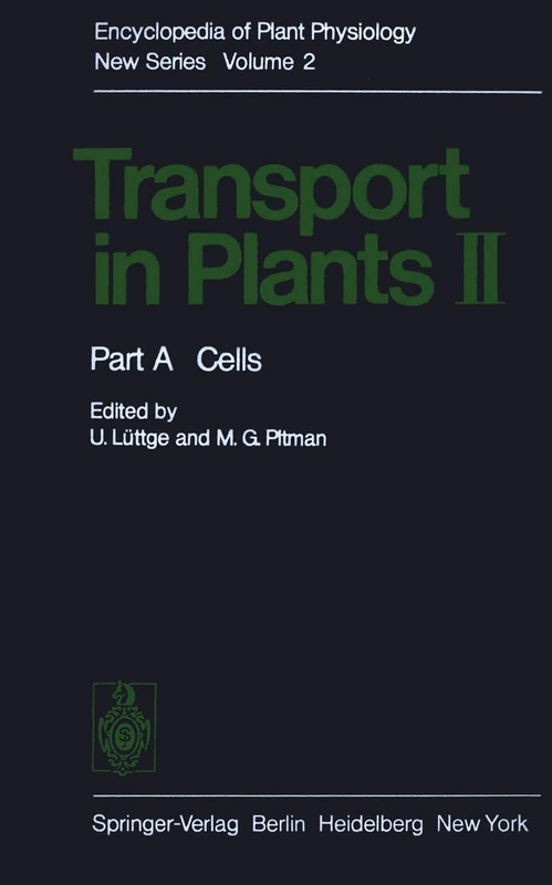 Transport in Plants II: Part A Cells: 2 / A (Encyclopedia of Plant Physiology, 2 / A)