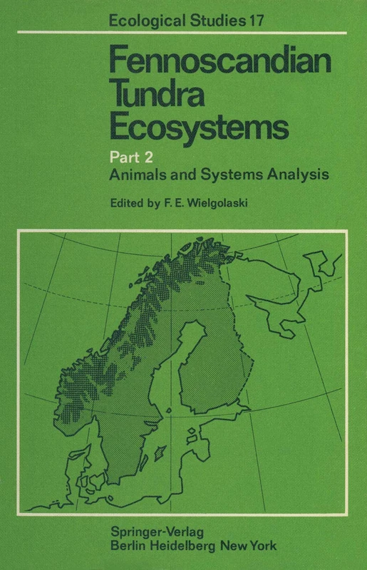 Fennoscandian Tundra Ecosystems: Part 2 Animals and Systems Analysis: 17 (Ecological Studies, 17)
