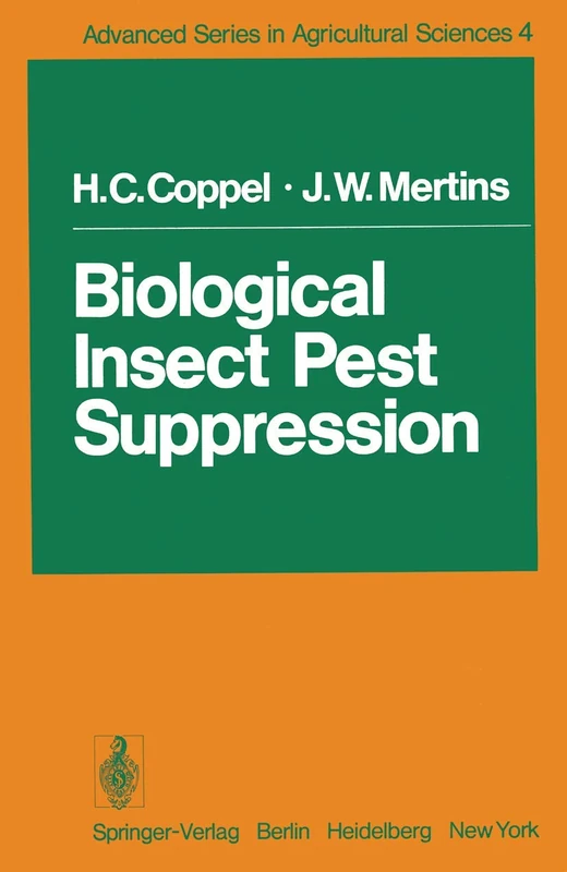 Biological Insect Pest Suppression: 4 (Advanced Series in Agricultural Sciences, 4)
