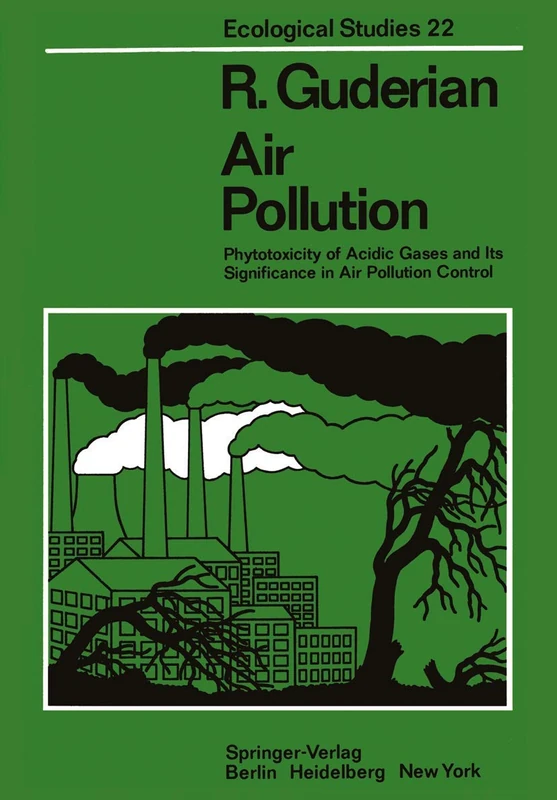 Air Pollution: Phytotoxicity of Acidic Gases and Its Significance in Air Pollution Control: 22 (Ecological Studies)
