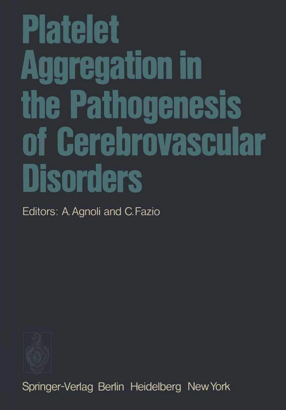 Platelet Aggregation in the Pathogenesis of Cerebrovascular Disorders: Proceedings of the Round Table Conference. Rome, October 30 – 31, 1974