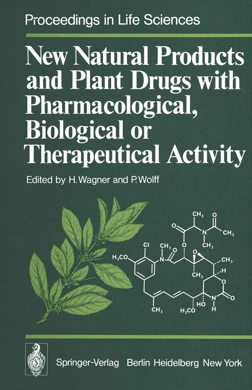 New Natural Products and Plant Drugs with Pharmacological, Biological or Therapeutical Activity: Proceedings of the First International Congress on ... 6–10, 1976 (Proceedings in Life Sciences)
