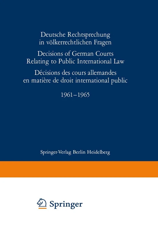 Deutsche Rechtsprechung in völkerrechtlichen Fragen / Decisions of German Courts Relating to Public International Law / Décision des cours allemandes ... A / 2 / 5 (Fontes Iuris Gentium, A / 2 / 5) - Image 1