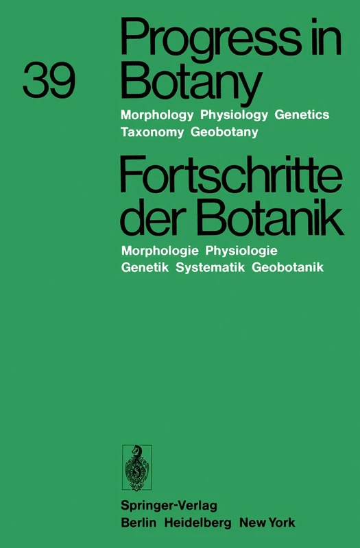 Progress in Botany / Fortschritte der Botanik: Morphology · Physiology · Genetics · Taxonomy · Geobotany / Morphologie · Physiologie · Genetik · Systematik · Geobotanik: 39