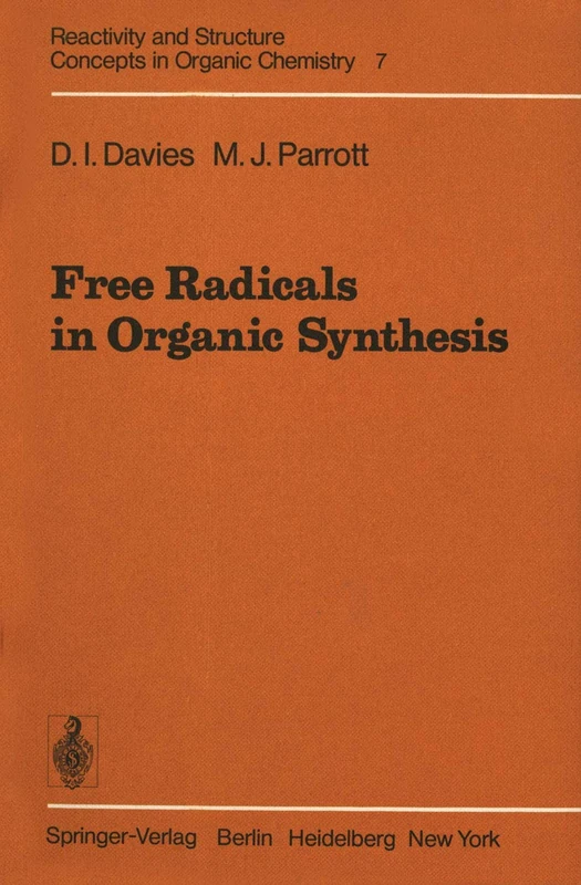 Free Radicals in Organic Synthesis: 7 (Reactivity and Structure: Concepts in Organic Chemistry, 7)