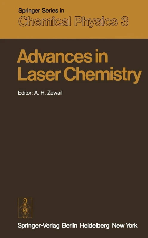Advances in Laser Chemistry: Proceedings of the Conference on Advances in Laser Chemistry, California Institute of Technology, Pasadena, USA, March ... 3 (Springer Series in Chemical Physics, 3) - Image 1