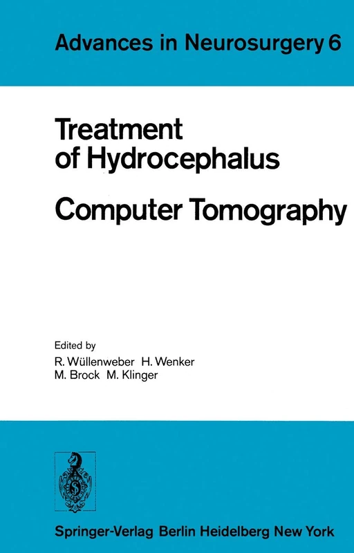 Treatment of Hydrocephalus Computer Tomography: Proceedings of the Joint Meeting of the Deutsche Gesellschaft für Neurochirurgie, the Society of ... May 3–6, 1978 (Advances in Neurosurgery, 6) - Image 1