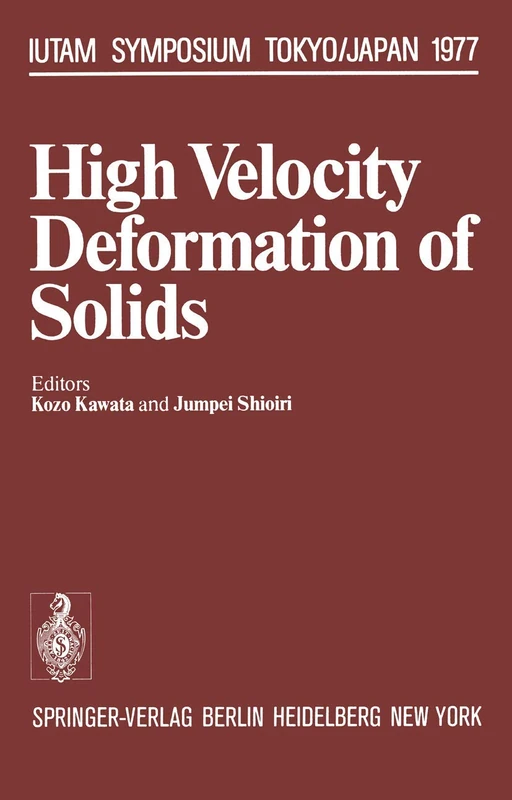 High Velocity Deformation of Solids: Symposium Tokyo/Japan August 24–27, 1977 (IUTAM Symposia)