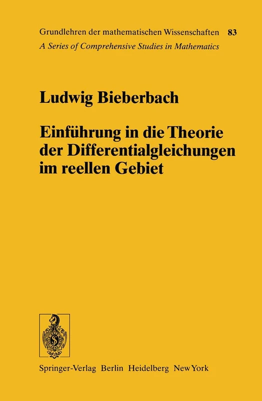 Einführung in die Theorie der Differentialgleichungen im Reellen Gebiet: 83 (Grundlehren der mathematischen Wissenschaften, 83)