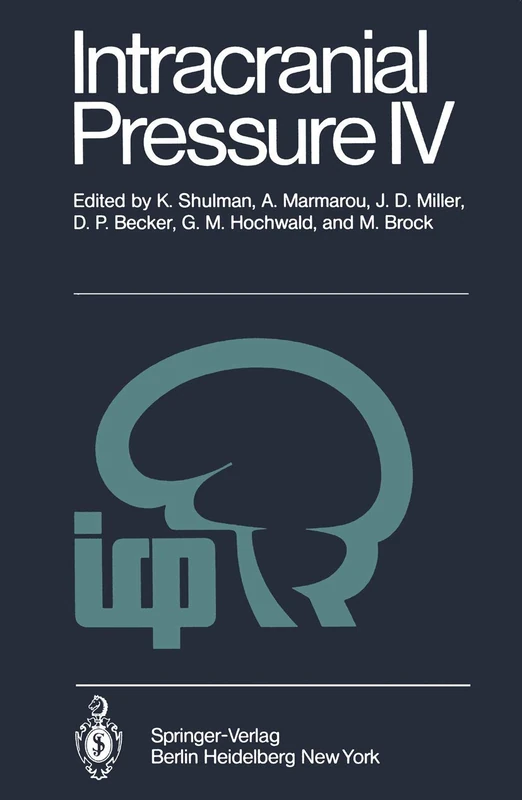 Intracranial Pressure IV: Proceedings of the Fourth International Symposium on Intracranial Pressure. Held at Williamsburg/Virginia, USA, June 10-14, 1979