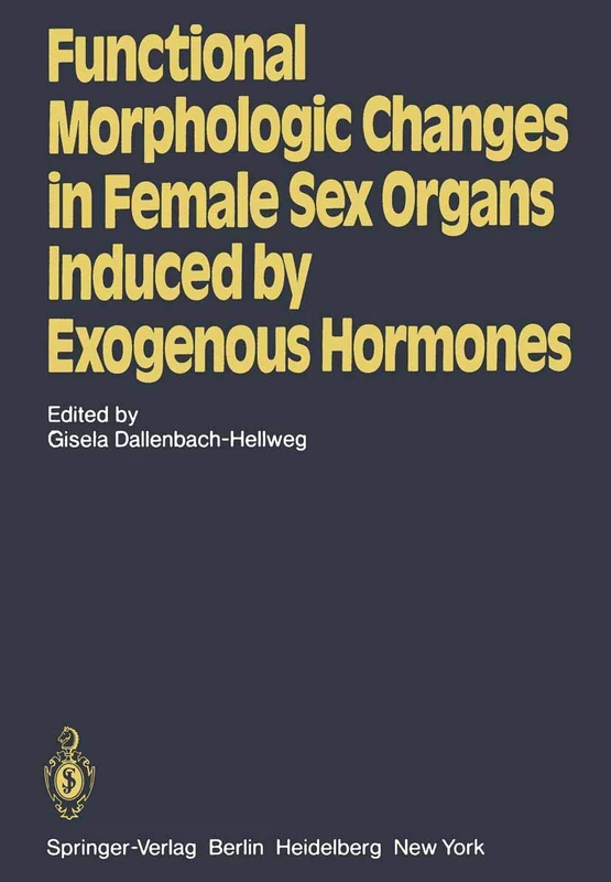 Functional Morphologic Changes in Female Sex Organs Induced by Exogenous Hormones - Image 1