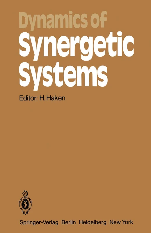 Dynamics of Synergetic Systems: Proceedings of the International Symposium on Synergetics, Bielefeld, Fed. Rep. of Germany, September 24–29, 1979: 6 (Springer Series in Synergetics, 6)