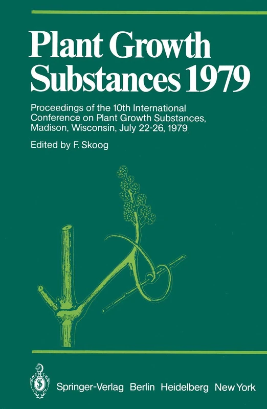 Plant Growth Substances 1979: Proceedings of the 10th International Conference on Plant Growth Substances, Madison, Wisconsin, July 22–26, 1979 (Proceedings in Life Sciences) - Image 1