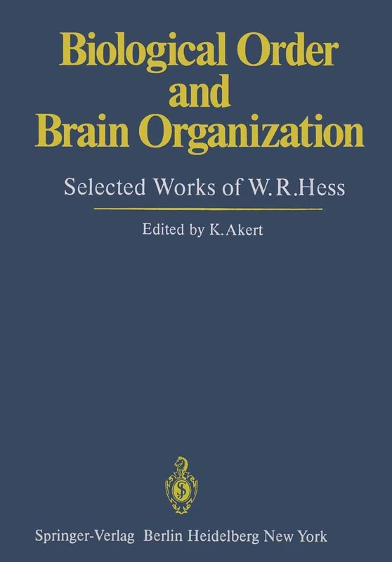Biological Order and Brain Organization: Selected Works of W.R.Hess - Image 1
