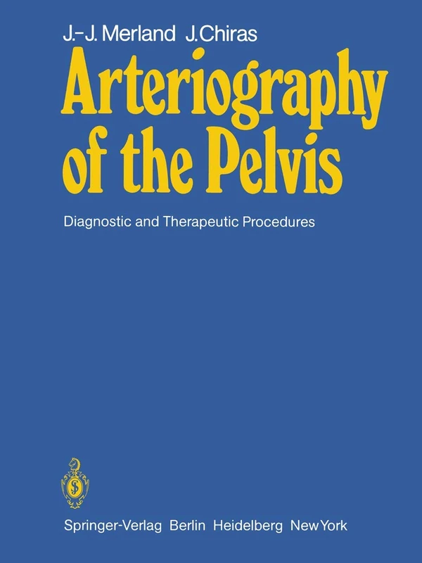 Arteriography of the Pelvis: Diagnostic and Therapeutic Procedures - Image 1