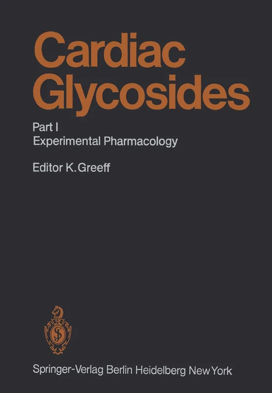 Cardiac Glycosides: Part I: Experimental Pharmacology: 56 / 1 (Handbook of Experimental Pharmacology, 56 / 1) - Image 1