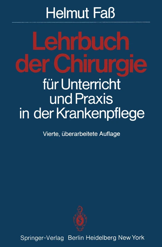 Lehrbuch der Chirurgie: für Unterricht und Praxis in der Krankenpflege