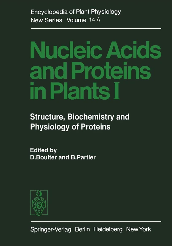 Nucleic Acids and Proteins in Plants I: Structure, Biochemistry and Physiology of Proteins: 14 / A (Encyclopedia of Plant Physiology, 14 / A)