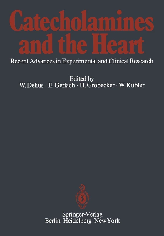Catecholamines and the Heart: Recent Advances in Experimental and Clinical Research