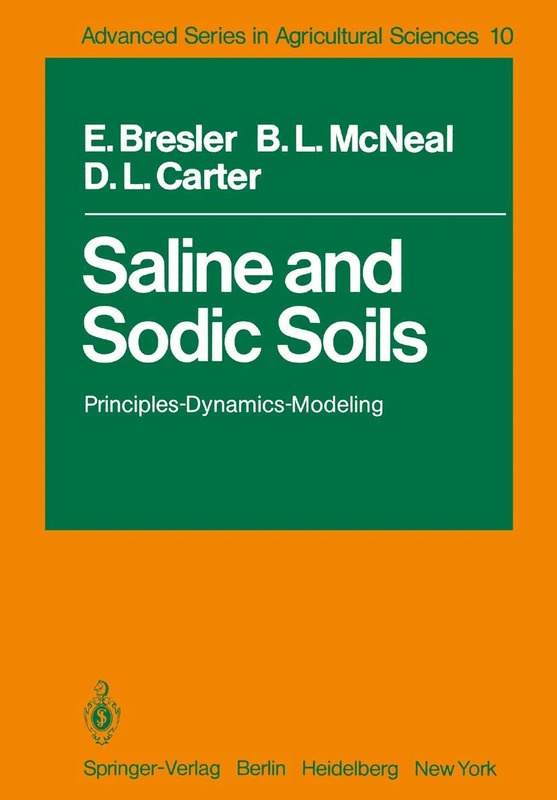 Saline and Sodic Soils: Principles-Dynamics-Modeling: 10 (Advanced Series in Agricultural Sciences, 10)