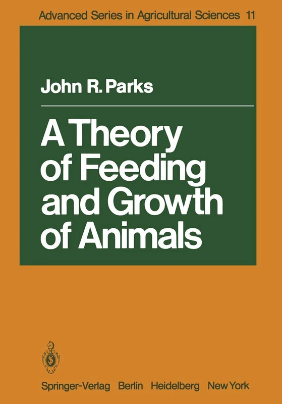 A Theory of Feeding and Growth of Animals: 11 (Advanced Series in Agricultural Sciences, 11) - Image 1