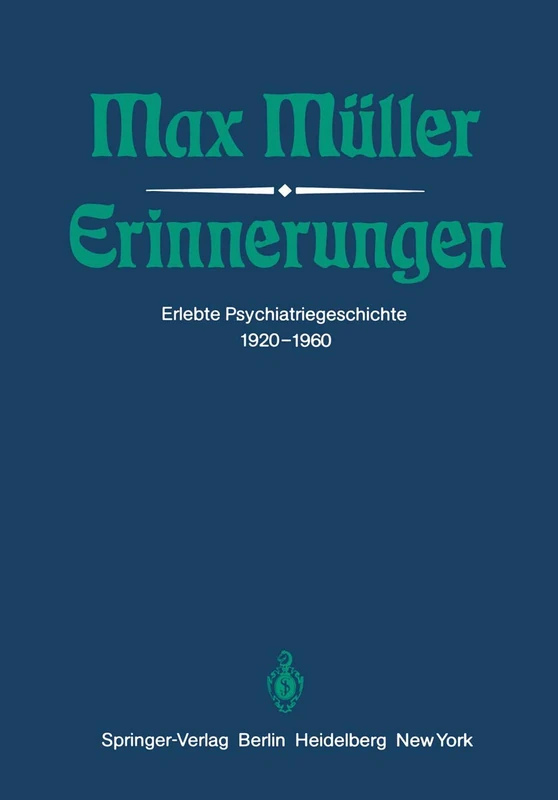 Erinnerungen: Erlebte Psychiatriegeschichte 1920–1960