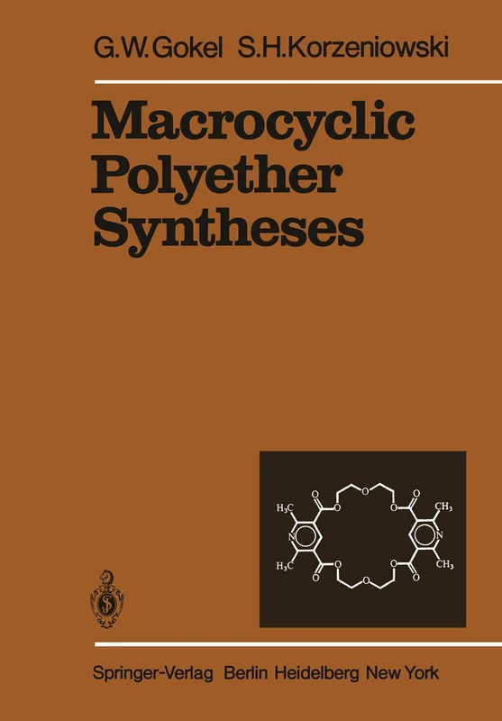 Macrocyclic Polyether Syntheses: 13 (Reactivity and Structure: Concepts in Organic Chemistry, 13)