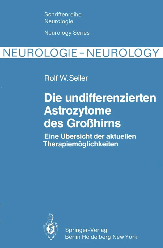 Die undifferenzierten Astrozytome des Großhirns: Eine Übersicht der aktuellen Therapiemöglichkeiten: 22 (Schriftenreihe Neurologie Neurology Series, 22) - Image 1