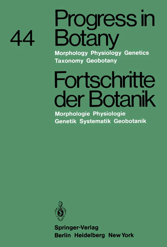 Progress in Botany / Fortschritte der Botanik: Morphology · Physiology · Genetics · Taxonomy · Geobotany / Morphologie · Physiologie · Genetik · Systematik · Geobotanik: 44