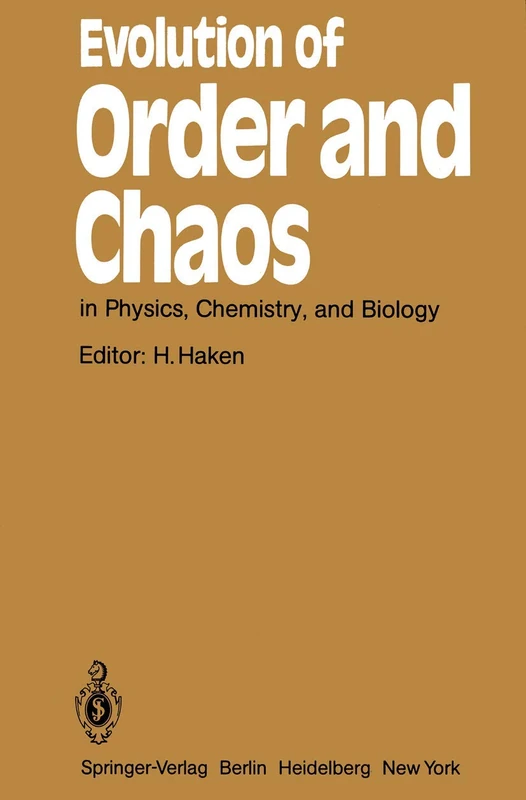 Evolution of Order and Chaos: in Physics, Chemistry, and Biology Proceedings of the International Symposium on Synergetics at Schloß Elmau, Bavaria, ... 1982: 17 (Springer Series in Synergetics, 17)