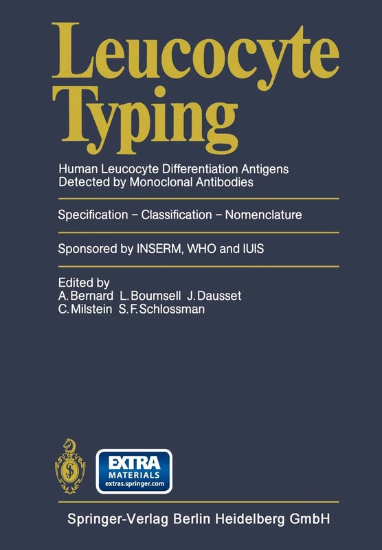 Leucocyte Typing: Human Leucocyte Differentiation Antigens Detected by Monoclonal Antibodies. Specification - Classification - Nomenclature / Typage ... monoclonaux: Rapports des etudes com