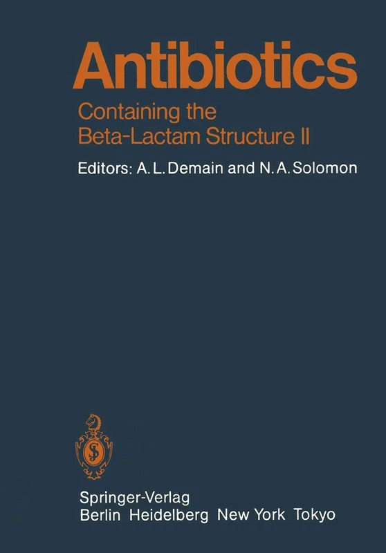 Antibiotics: Containing the Beta-Lactam Structure Part II: 67 / 2 (Handbook of Experimental Pharmacology, 67 / 2)