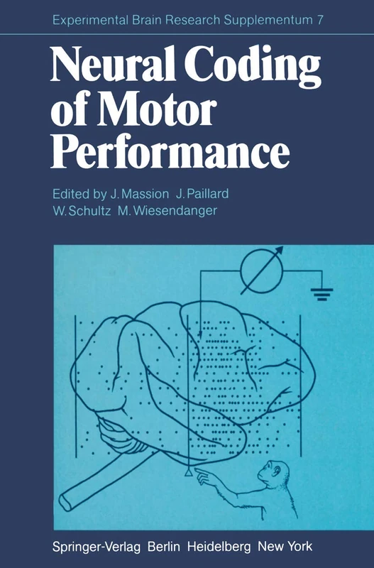 Neural Coding of Motor Performance: 7 (Experimental Brain Research Series, 7)