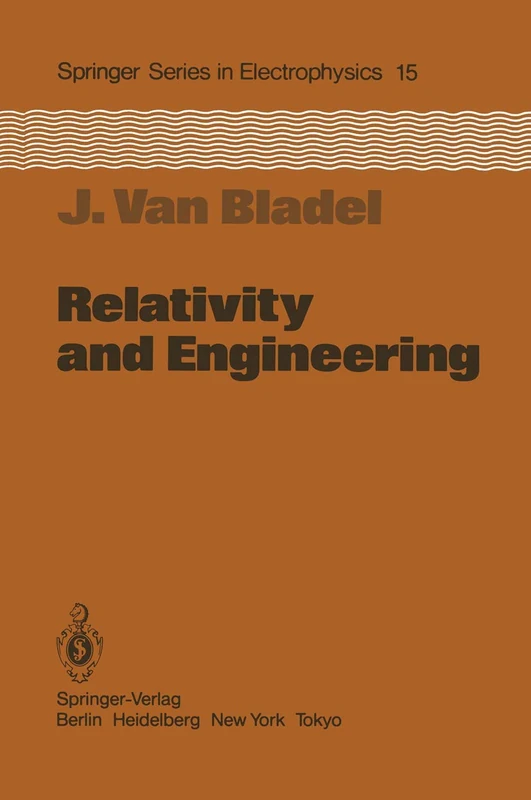 Relativity and Engineering: 15 (Springer Series in Electronics and Photonics, 15)