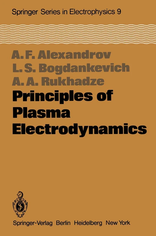 Principles of Plasma Electrodynamics: 9 (Springer Series in Electronics and Photonics, 9)