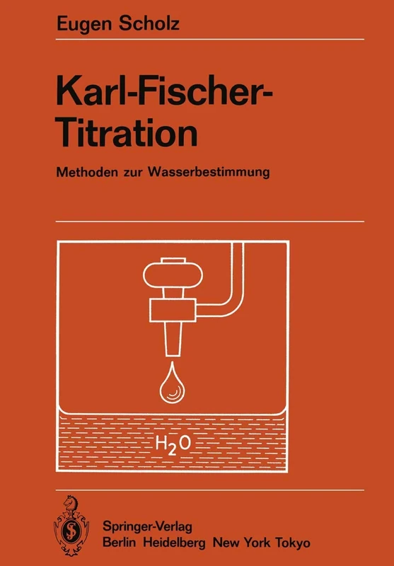 Karl-Fischer-Titration: Methoden zur Wasserbestimmung: 20 (Anleitungen für die chemische Laboratoriumspraxis, 20)