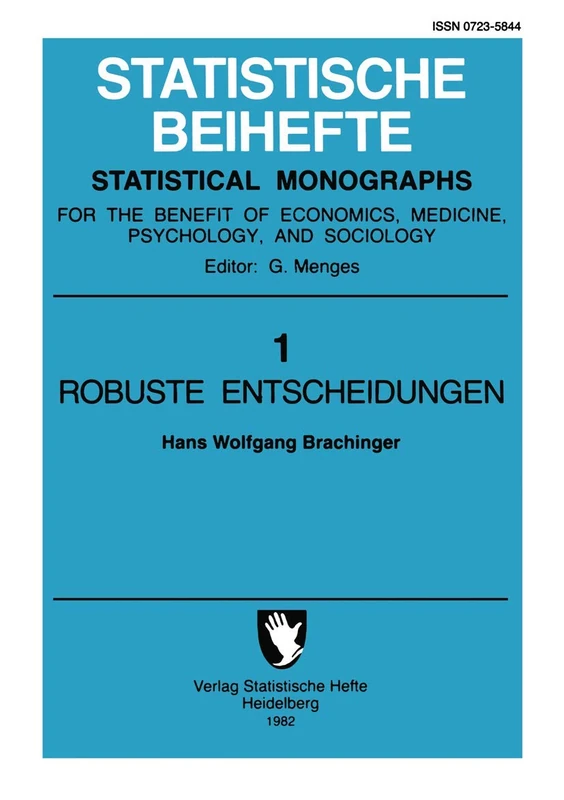 Robuste Entscheidungen: Optimale Auswahl im Rahmen weicher Modelle: 1 (Statistische Beihefte/Statistical Monographs, 1)