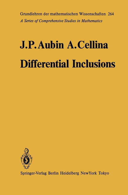 Differential Inclusions: Set-Valued Maps and Viability Theory: 264 (Grundlehren der mathematischen Wissenschaften, 264)