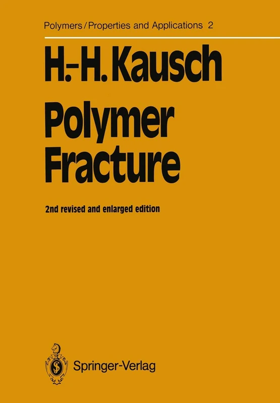 Polymer Fracture: 2 (Polymers - Properties and Applications)