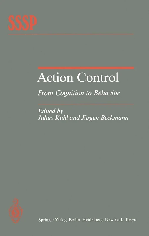 Action Control: From Cognition to Behavior (Springer Series in Social Psychology)