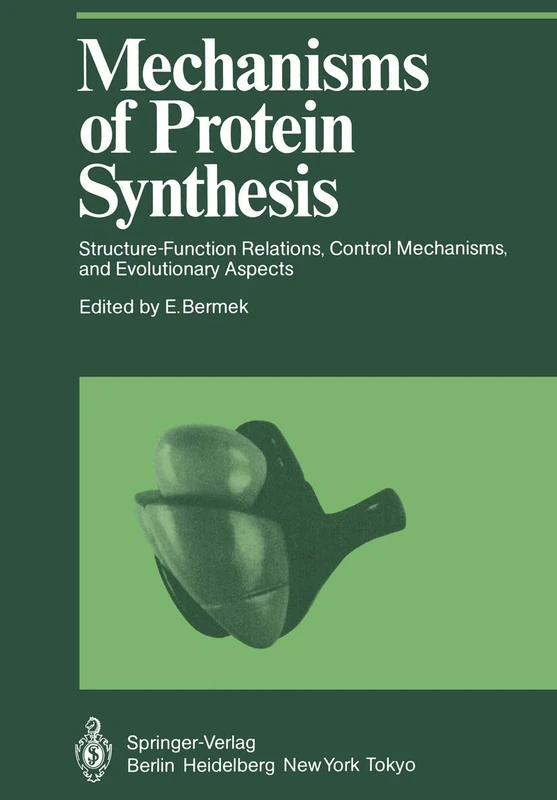 Mechanisms of Protein Synthesis: Structure-Function Relations, Control Mechanisms, and Evolutionary Aspects (Proceedings in Life Sciences)
