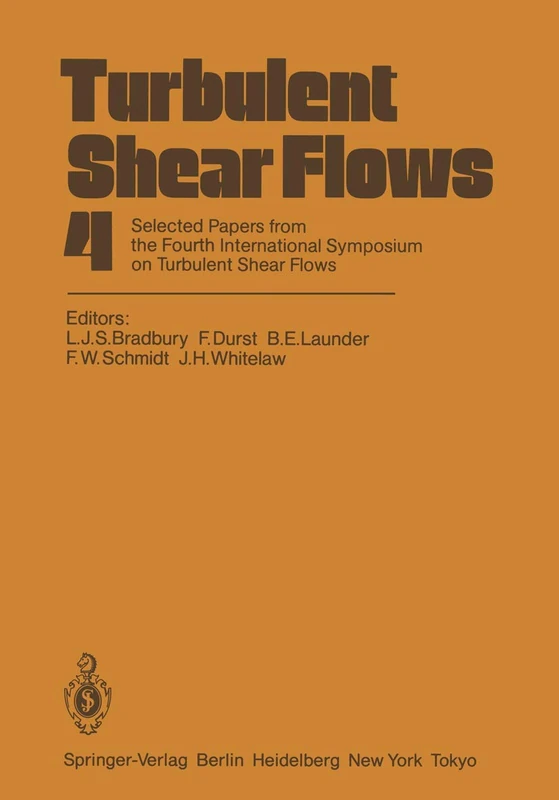 Turbulent Shear Flows 4: Selected Papers from the Fourth International Symposium on Turbulent Shear Flows, University of Karlsruhe, Karlsruhe, FRG, September 12–14, 1983