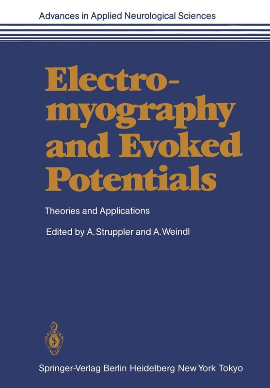 Electromyography and Evoked Potentials: Theories and Applications: 1 (Advances in Applied Neurological Sciences, 1)
