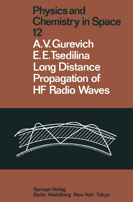 Long Distance Propagation of HF Radio Waves: 12 (Physics and Chemistry in Space, 12)