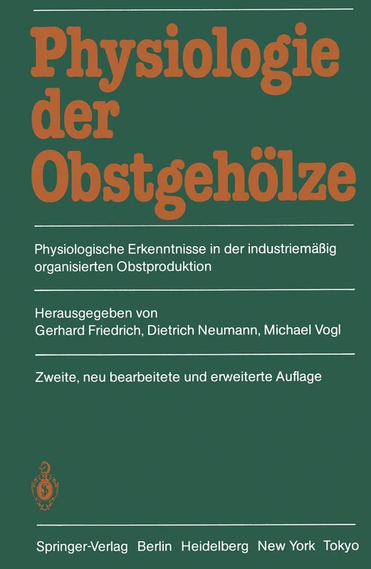 Physiologie der Obstgehölze: Physiologische Erkenntnisse in der industriemäßig organisierten Obstproduktion