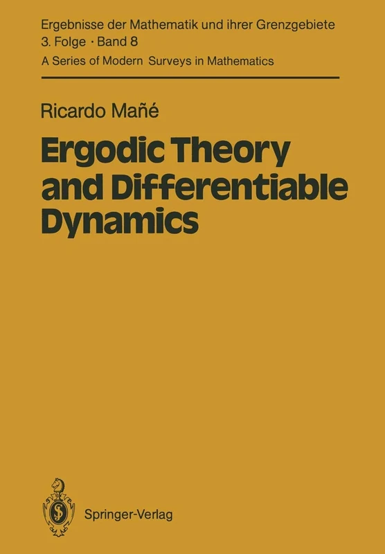 Ergodic Theory and Differentiable Dynamics: 8 (Ergebnisse der Mathematik und ihrer Grenzgebiete. 3. Folge / A Series of Modern Surveys in Mathematics, 8)