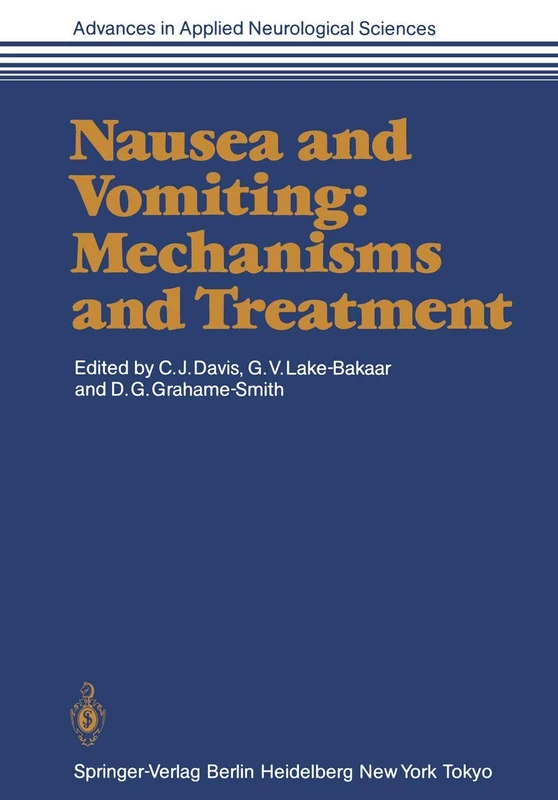Nausea and Vomiting: Mechanisms and Treatment: 3 (Advances in Applied Neurological Sciences, 3)