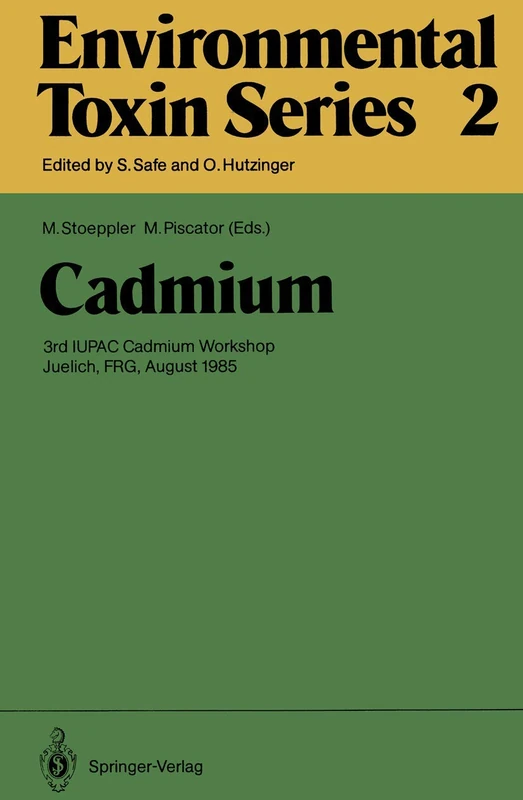 Cadmium: 3rd IUPAC Cadmium Workshop Juelich, FRG, August 1985: 2 (Environmental Toxin Series)