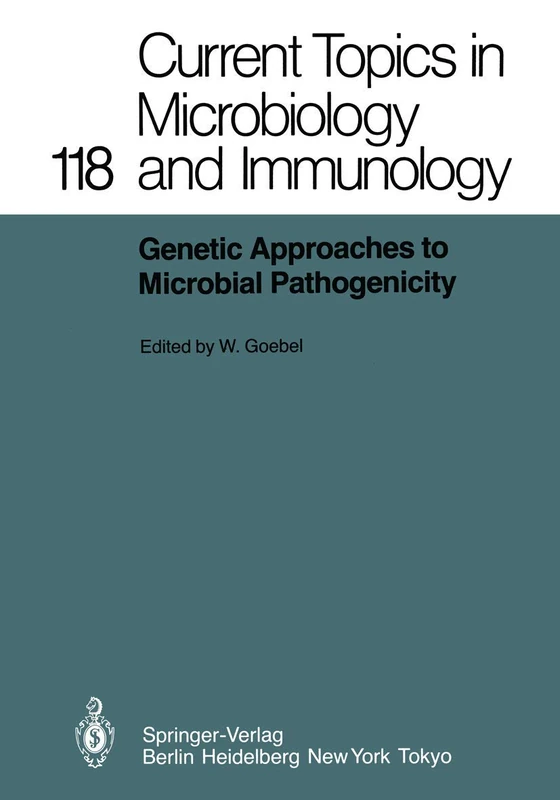 Genetic Approaches to Microbial Pathogenicity: 118 (Current Topics in Microbiology and Immunology, 118)