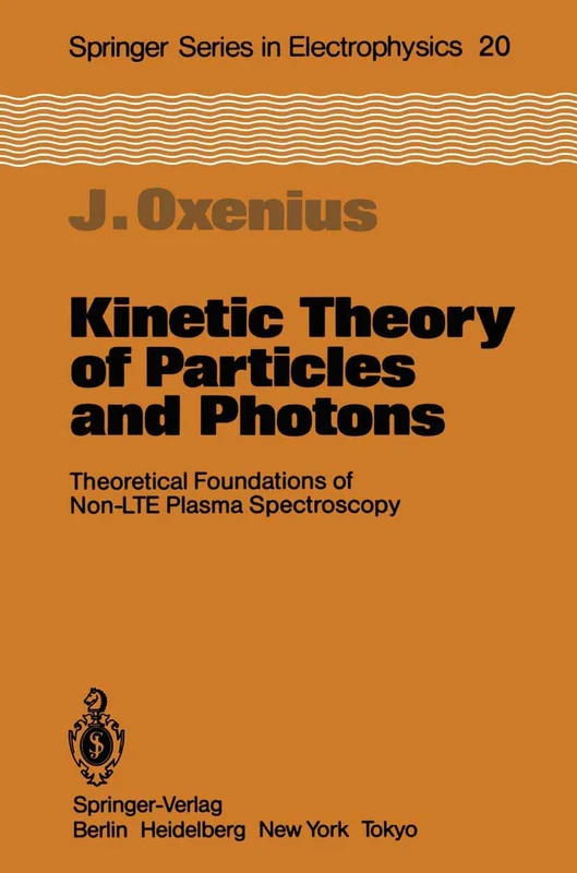 Kinetic Theory of Particles and Photons: Theoretical Foundations of Non-LTE Plasma Spectroscopy: 20 (Springer Series in Electronics and Photonics, 20)